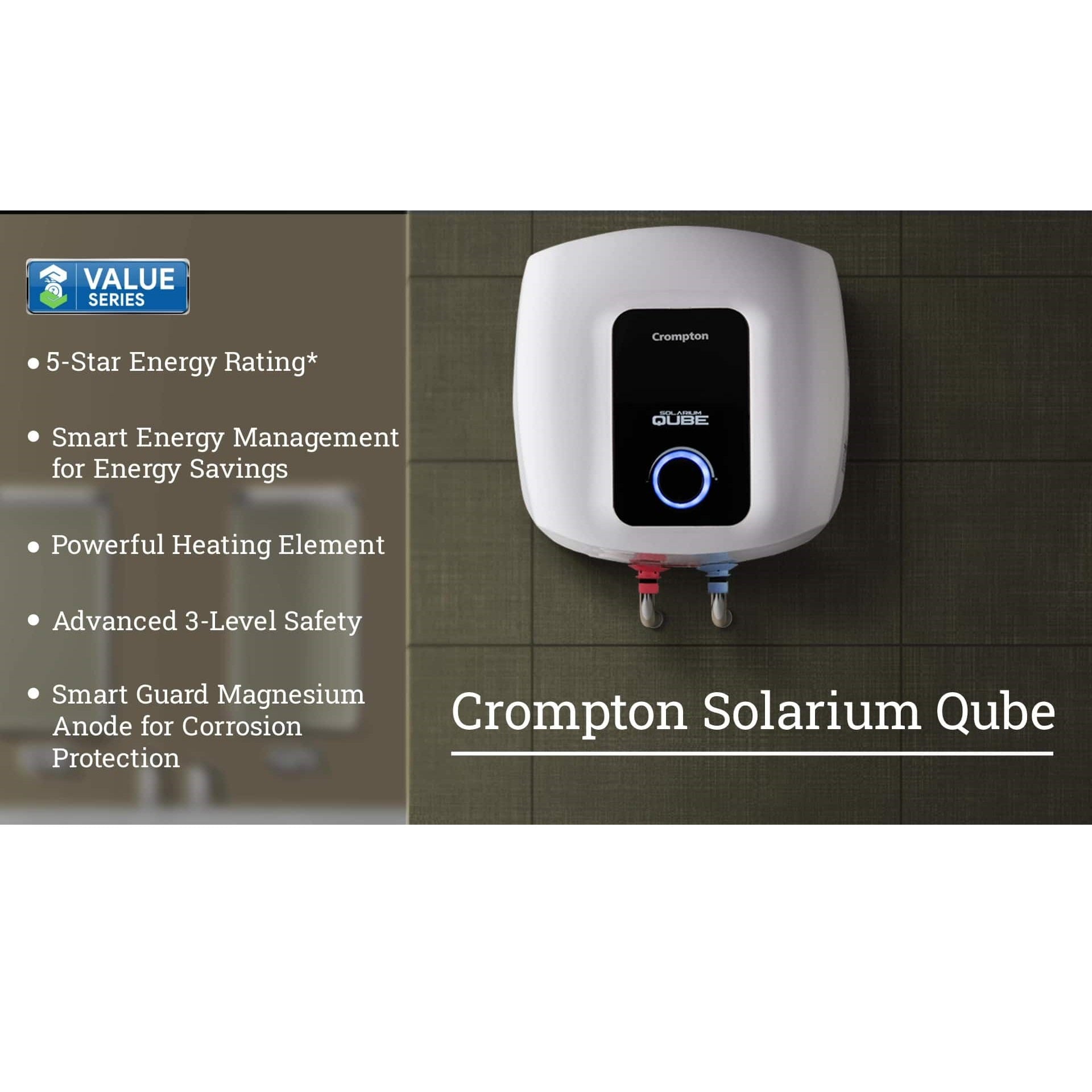 Crompton Storage Water Heater 10L Capacity 5 Star Rated with Powerful Heating Element Solarium Qube Crompton Storage Water Heater 10L Capacity 5 Star Rated with Powerful Heating Element Solarium Qube